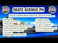 Lagu Skate Avenue PH - Rock Cover / Love Songs / Nonstop Playlist 2026