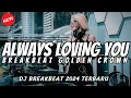 Download Lagu DJ ALWAYS LOVING YOU BREAKBEAT GOLDEN CROWN - DJ SWEET LOVE BREAKBEAT - Latest DJ Breakbeat 2024