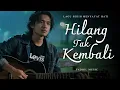 Download Lagu HILANG TAK KEMBALI - Lagu Sedih Menyayat Hati / Lagu Pop Minang / Slow Melayu Terbaru 2025🎶
