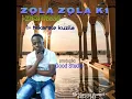Download Lagu ZOLA ZOLA K1 - Nikarele Kuzila (By: Good Studio) audio official
