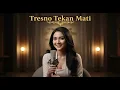 Lagu Tresno Tekan Mati (Official Music Video) | Slow Pop Jawa Terbaru 2025