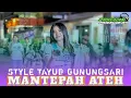 Download Lagu DJ TAYUB GUNUNGSARI MANTEPAH ATEH (SLAMET PSB) BY TEAM RILEXS GANK