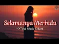 Download Lagu Selamanya Merindu – Lagu Slow Rock Melayu Terbaik \u0026 Terbaru (Official Music Video)