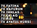 Lagu FATIHA 7X AYATUL KURSI 7X KAFIRUN 7X IKHLAS 7X FALAQ 7X NAS
