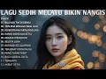 Download Lagu LAGU SEDIH MELAYU BIKIN NANGIS COCOK SAAT SANTAI MENEMANI