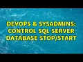 DevOps SysAdmins control SQL Server database 2 Solutions