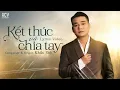 Lagu Kết Thúc Và Chia Tay - Khắc Việt ( Nhạc sĩ hát )