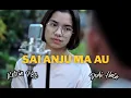Download Lagu Sai Anju Ma Au  - Victor Hutabarat  |  Cover By Ketrin Peto Ft Dodi Hala