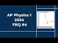 2024 AP Physics 1 Free Response