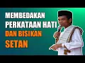 Download Lagu Cara Membedakan Perkataan Hati dan Bisikan Setan - Ustadz Abdul Somad