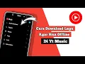 Download Lagu Cara Download Lagu Di YouTube Music