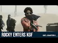 Lagu Rocky Enters KGF | KGF Chapter 1 | Yash | Prashanth Neel