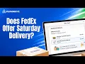Does FedEx Offer Saturday Delivery