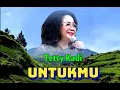 Download Lagu UNTUKMU  - Tetty Kadi