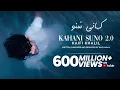 Kaifi Khalil - Kahani Suno 2.0 [Official Music Video]