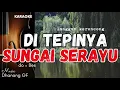 Lagu DITEPINYA SUNGAI SERAYU, karaoke langgam keroncong do =  Bes | Dhanang GF