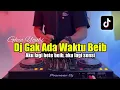 Download Lagu DJ AKU LAGI BETE BEB - DJ GAK ADA WAKTU BEIB FULL BASS 2023