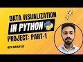 Project in PYTHON Data Visualization with Step-By-Step Example