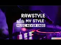 RMS 259 – Rawstyle Mix July 2024 ♦ Rawstyle ♦ Hardcore ♦ Frenchcore ♦ Uptempo ♦