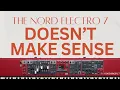 Lagu The Nord Electro 7 Doesn't Make Sense