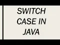 SWITCH CASE IN JAVA
