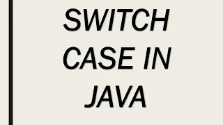 SWITCH CASE IN JAVA