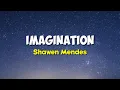 Imagination - Shawn Mendes (Lyrics video dan terjemahan)