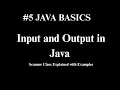 Input and Output in Java Scanner Class Explained with Examples Java Basics Logic Ladder