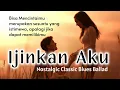 Lagu IJINKAN AKU - Nostalgic Classic Blues Ballad