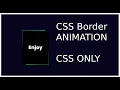 Awesome CSS Border Animation CSS only
