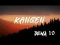 DEWA 19 - Kangen (Lirik)