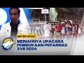 Upacara Pembukaan PEPARNAS XVII 2024 Berlangsung Meriah [Metro Sport]