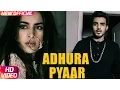 Lagu Adhura Pyaar | Armaan Bedil Feat Sara Gurpal | Jashan Nanarh | Speed Records
