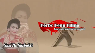 Download Lagu Karo Terbaru - KERBO KENA KILING - SUSI BR SURBAKTI - CIPTA'AN SAMOA TARIGAN MP3