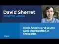 Static Analysis and Source Code Manipulation in TypeScript
