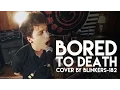 Download Lagu blink-182 - Bored To Death (cover by blinkers-182)