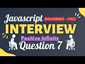 Question 7 What is Positive Infinity in Javascript Javascript Interview Course