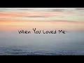 hunter metts - when you loved me (lyric)