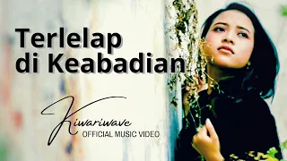 Download Terlelap Dikeabadian - Kiwariwave  (Official Music Video) MP3