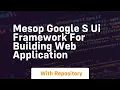 Mesop google s ui framework for building web application