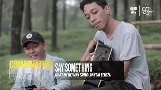 Download Say Something (Cover by Herman Simbolon feat. Fereza) - Combination Eps. 1 MP3