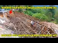 Kondisi Dan Situasi Jalan Longsor Sore Ini || Rakitan Besi Saluran Air Dan Perancah DPT
