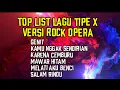 Download Lagu TOP LIST LAGU TIPE X VERSI ROCK OPERA MP3