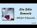 MALIQ & D’Essentials - Kita Bikin Romantis | Lirik Lagu