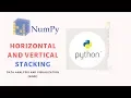 NumPy Horizontal and Vertical Stacking Hindi