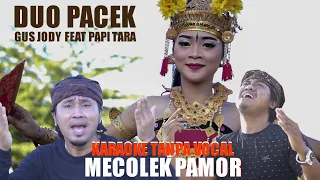 Download GUS JODY Feat PAPI TARA - Karaoke Mecolek Pamor ( NO VOCAL ) MP3