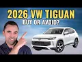 Should You Buy A 2026 Volkswagen Tiguan The Good Bad