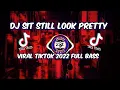 DJ SIT STILL LOOK PRETTY VIRAL TIKTOK 2022 FULL BASS