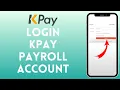 How to Login to Kpay payroll Account 2024 Sign In to Kpay Payroll Account