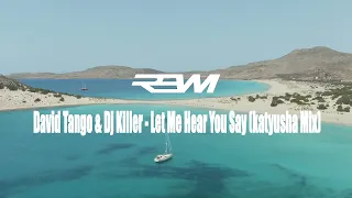Download David Tango \u0026 Dj Killer - Let Me Hear You Say (Rewi Katyusha Remix) MP3